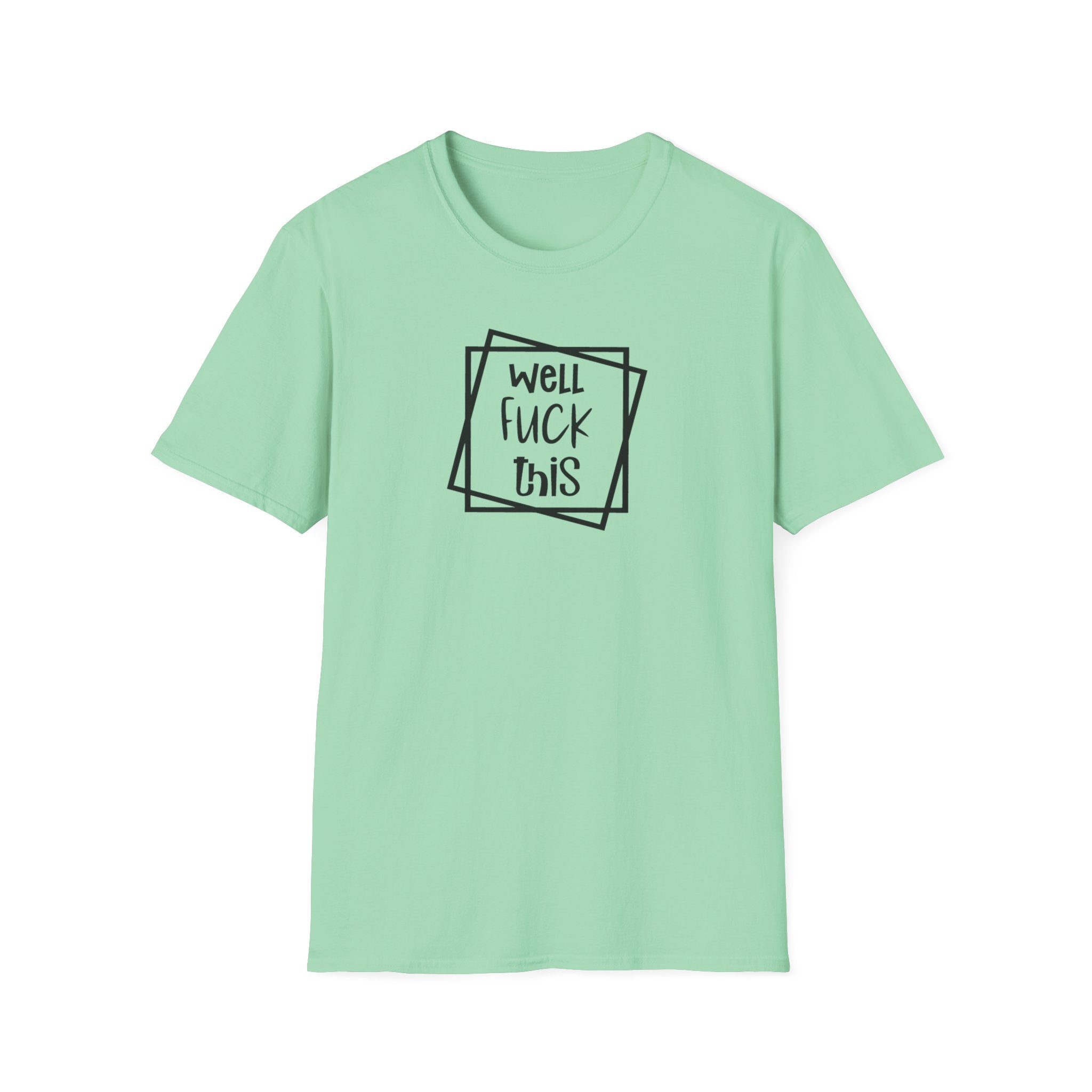 Funny Adults Unisex Softstyle T-Shirt, Sarcasm Tee, Humorous Graphic Shirt, Swear Word Gift, Comical Top Christmas Gift
