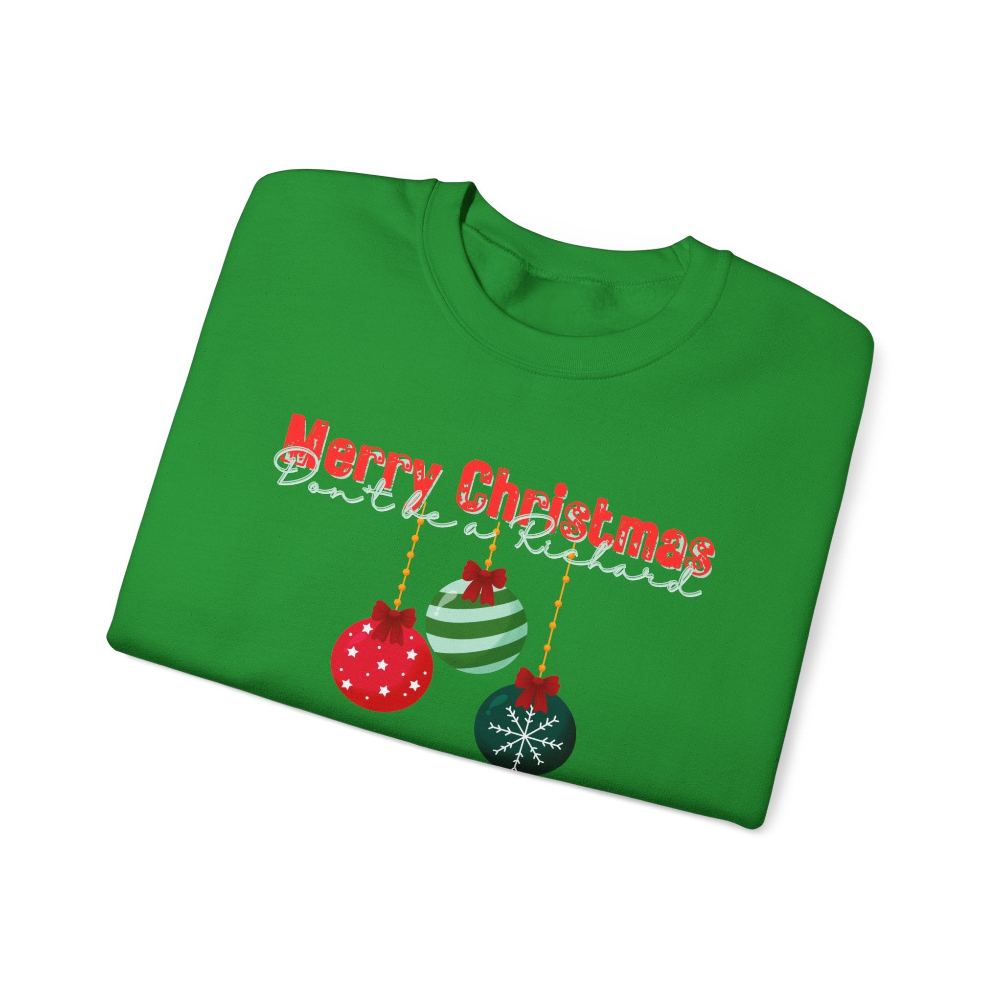 Funny Christmas Sweatshirt, Don't be a Richard - Unisex Sweatshirt for Holidays, Humorous Xmas Jumper, Gift for Him/Her, Men's/Women's