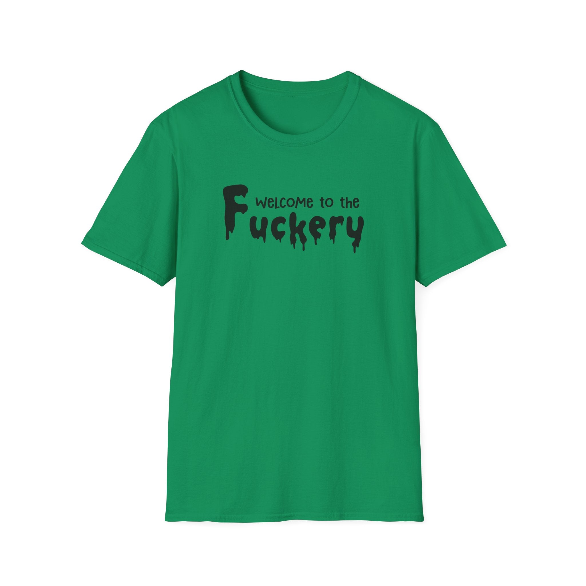 Funny Adult Humor Unisex Softstyle T-Shirt, Sarcasm Tee Shirt Gift, Fuckery Quote Top, Men Women Clothing, Novelty Apparel