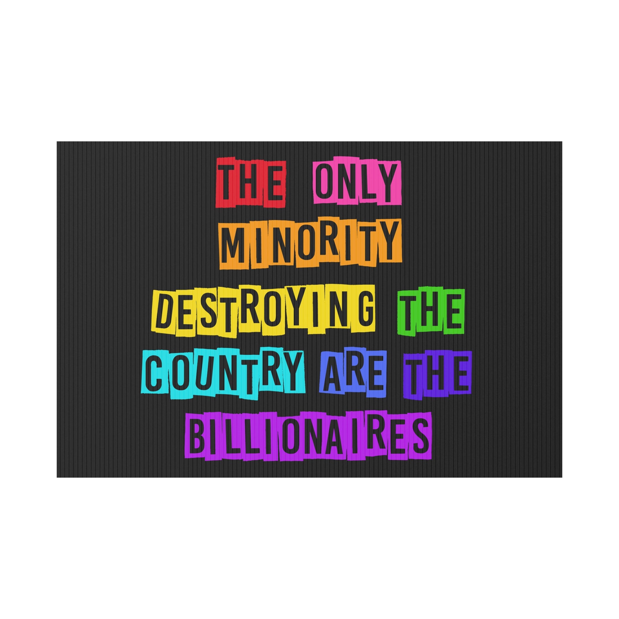 Political Activists Plastic Yard Sign, Anti Billionaire Rainbow Design, Anti Trump, Human Rights Activists, Protest Sign, Outdoor Lawn