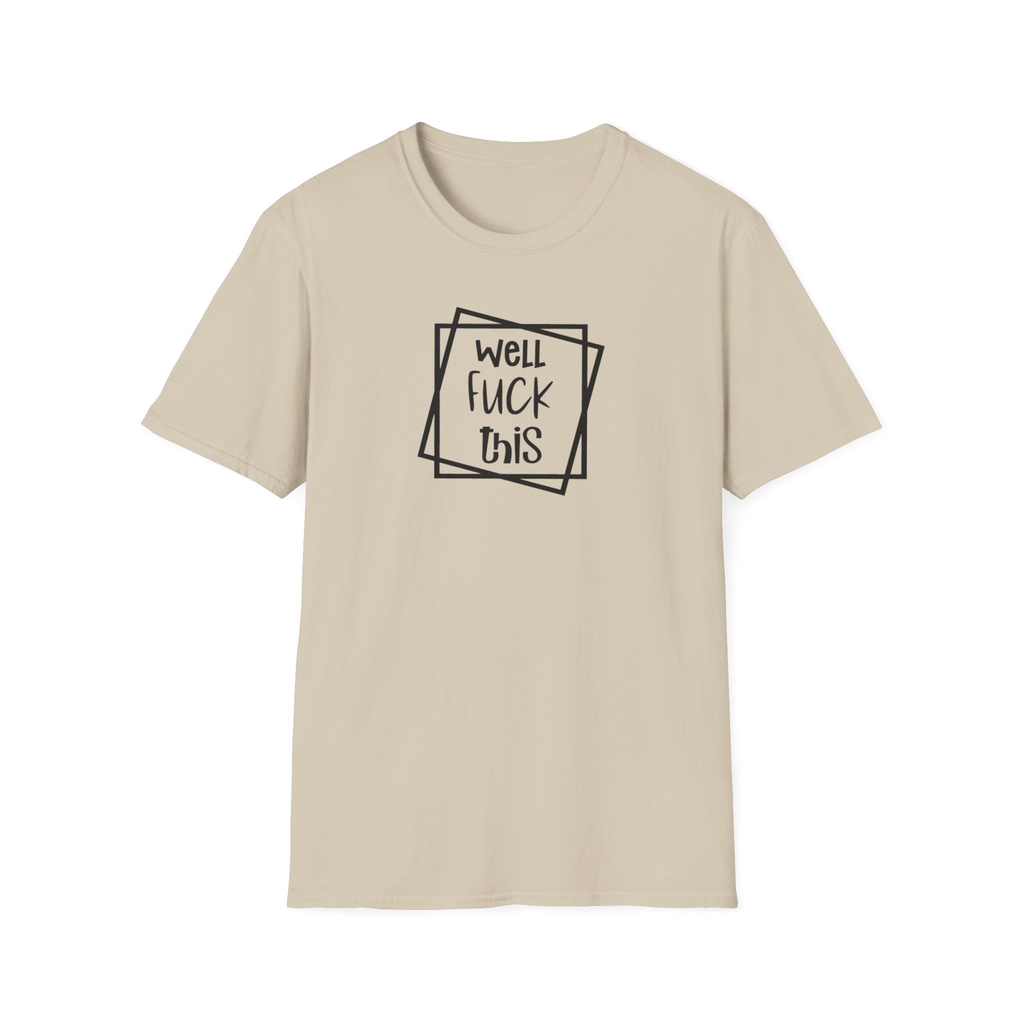 Funny Adults Unisex Softstyle T-Shirt, Sarcasm Tee, Humorous Graphic Shirt, Swear Word Gift, Comical Top Christmas Gift