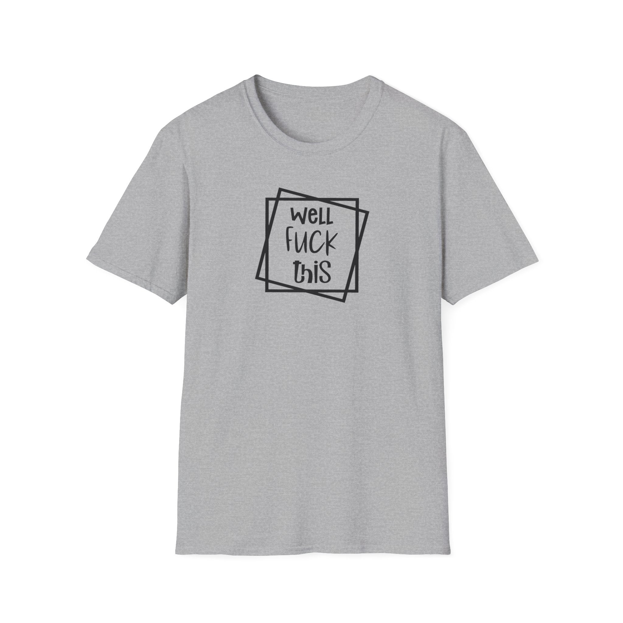 Funny Adults Unisex Softstyle T-Shirt, Sarcasm Tee, Humorous Graphic Shirt, Swear Word Gift, Comical Top Christmas Gift