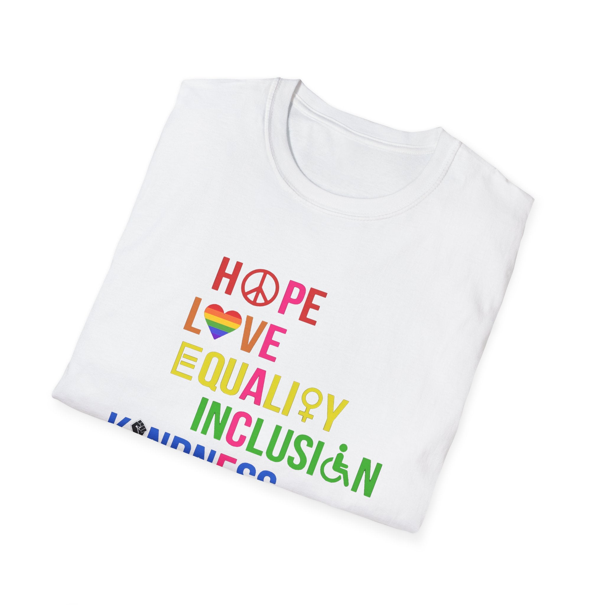 Hope Love Equality Inclusion Kindness Unisex T-Shirt, Anti Trump Tee, Activist Shirt, Protest Top, Social Justice Apparel Trending Liberal Gifts