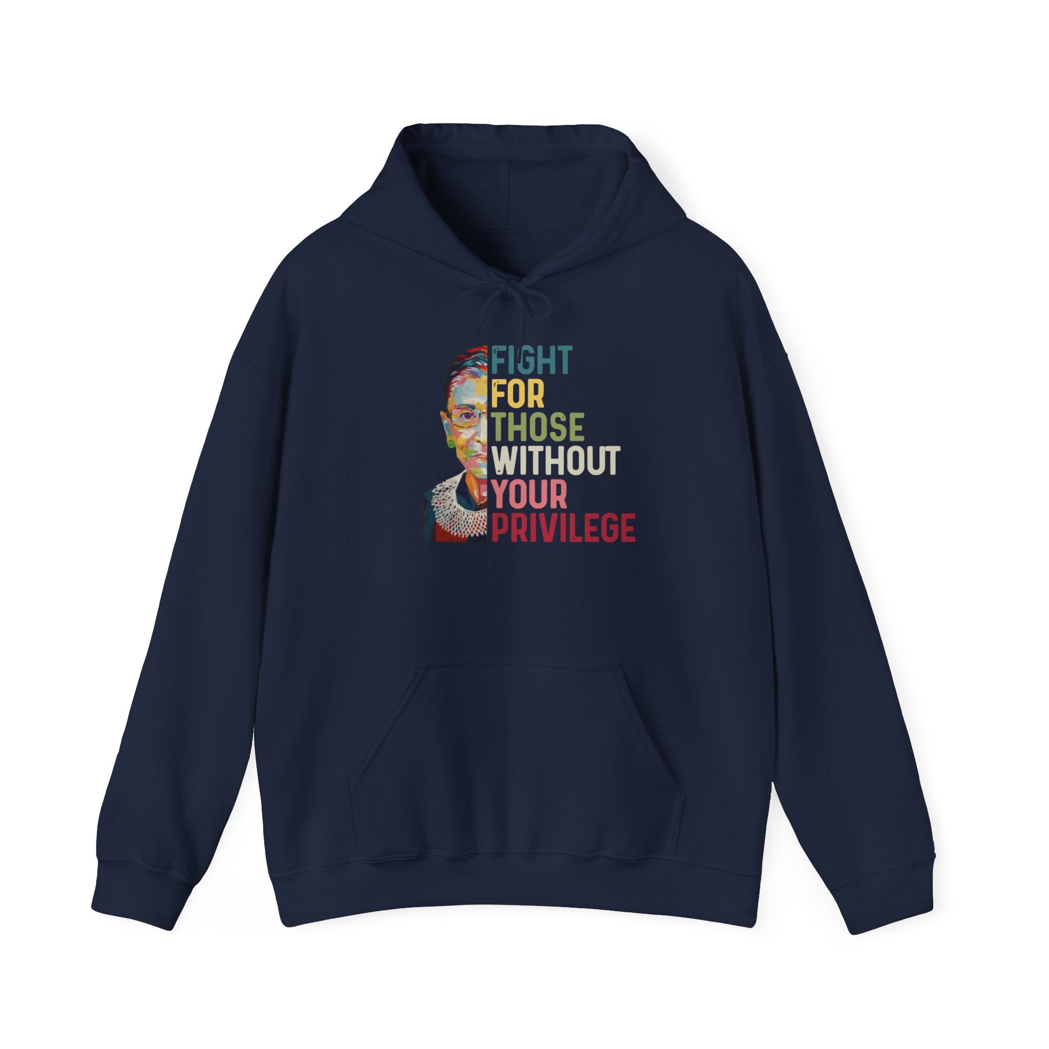 Hoodie — "Fight for Those Without Your Privilege" Social Justice Graphic Hooded Sweatshirt