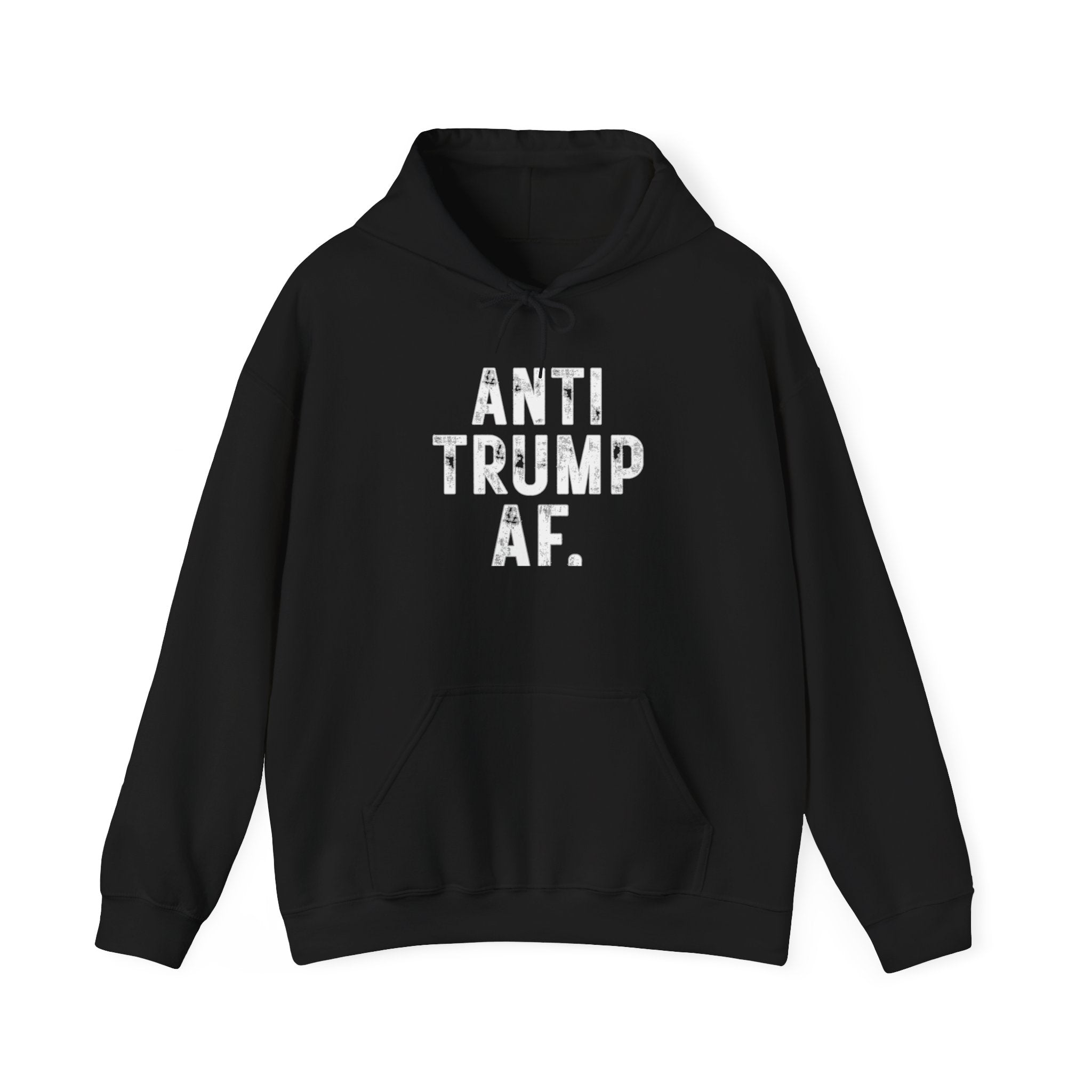 Anti Trump AF Hoodie — Political Protest Pullover for Activists