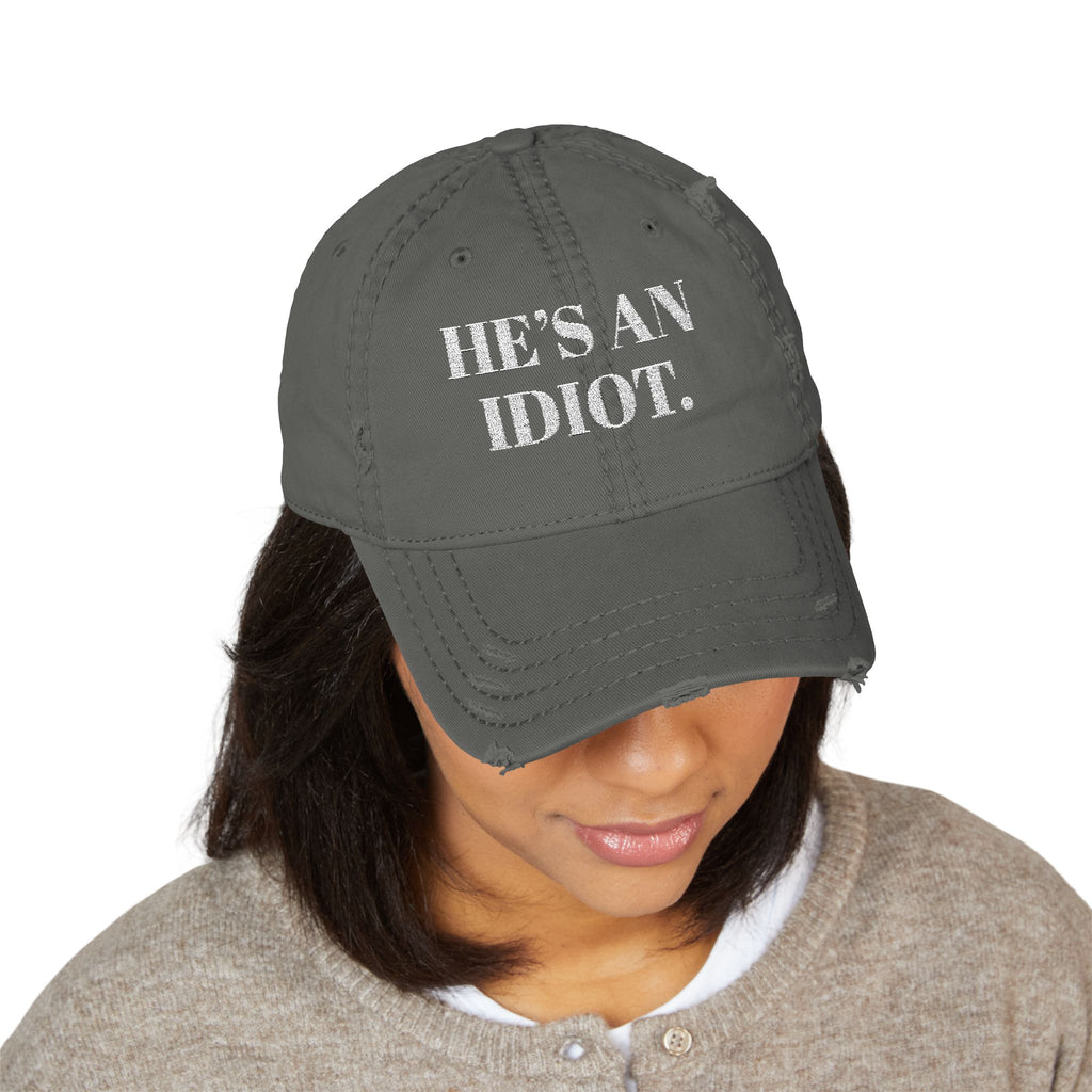 Disressed Hat - Anti Trump Vintage Style Protest Resist "He's an Idiot", Liberal Fashion Gifts, Human Rights Activists Political Humor