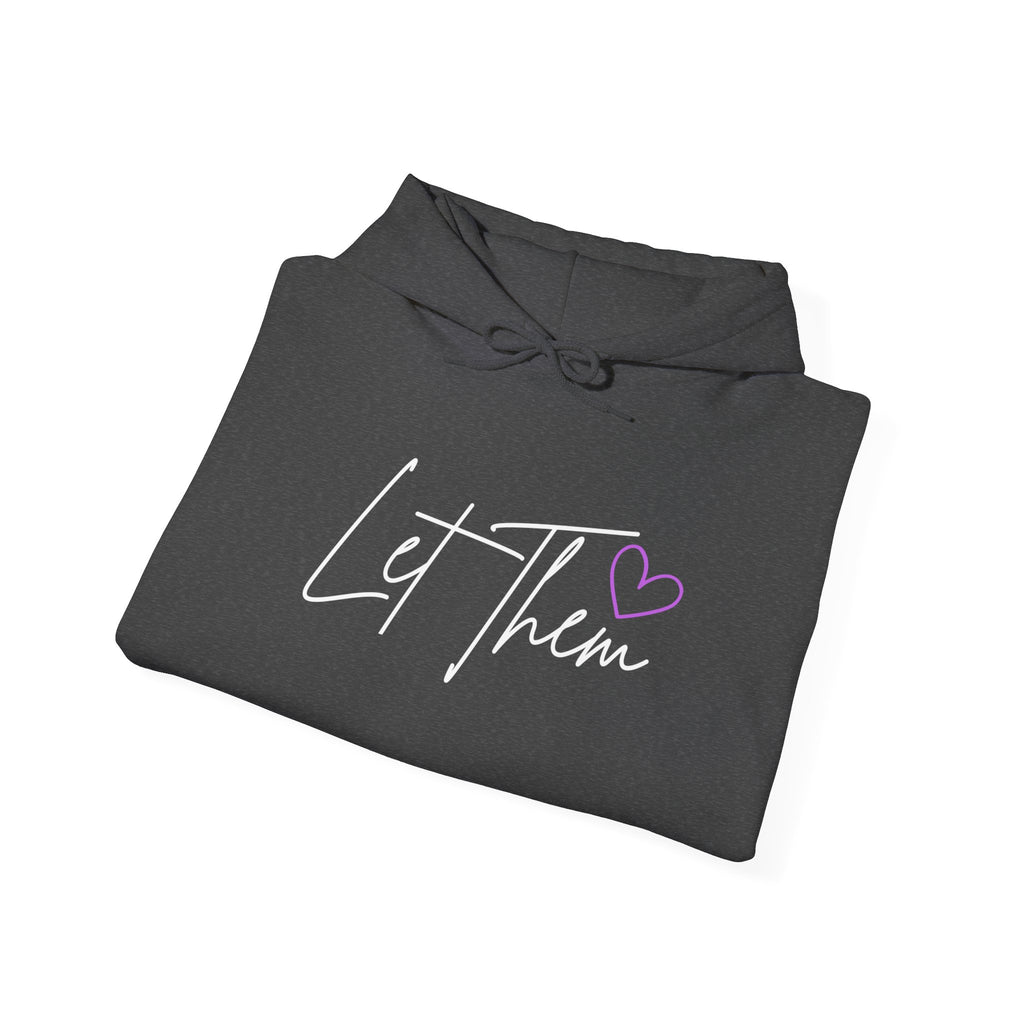 Let Them Motivational Hoodie - Mental Health, Inspirational, Trending, Unisex Sweatshirt, Gift for Him or Her, Positive Quote Apparel