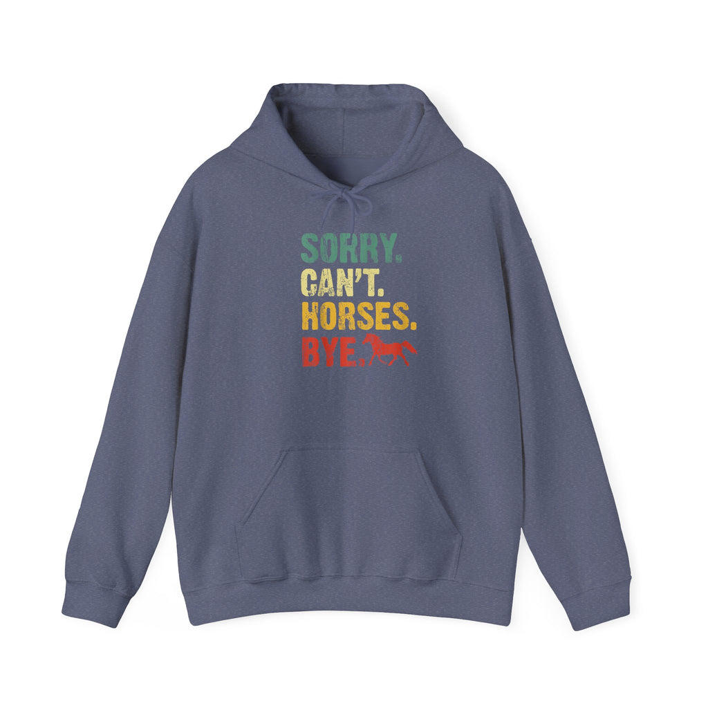 Hoodie — "Sorry. Can’t. Horses. Bye." Retro Vintage Equestrian Sweatshirt Gift for Horse Lovers