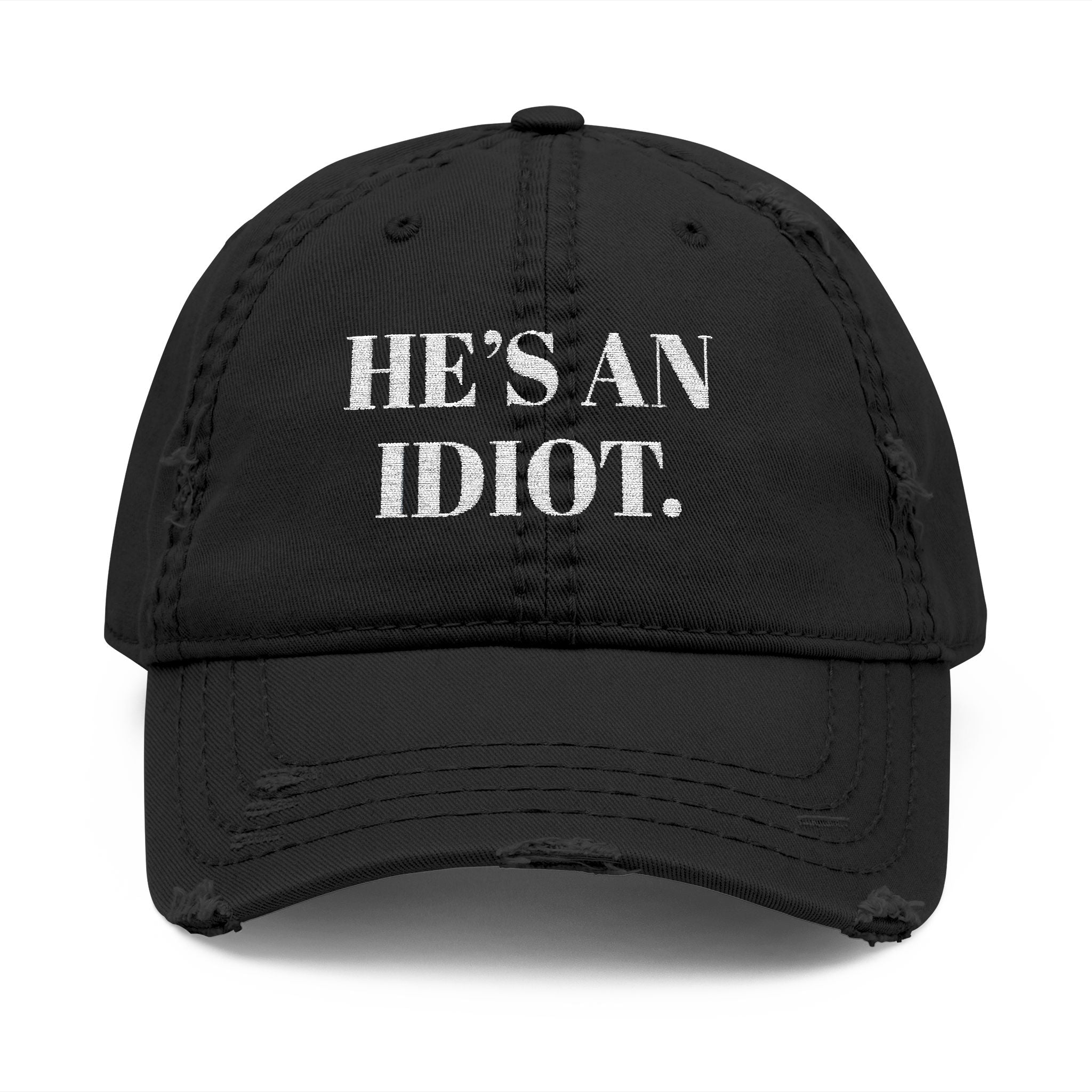Disressed Hat - Anti Trump Vintage Style Protest Resist "He's an Idiot", Liberal Fashion Gifts, Human Rights Activists Political Humor