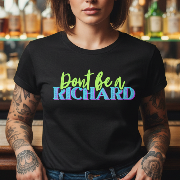 Funny Sarcasm Unisex T-Shirt, Don't be a Richard Shirt, Humorous Graphic Tee, Sarcastic Gift for Men and Women, Softstyle Tee, Hilarious