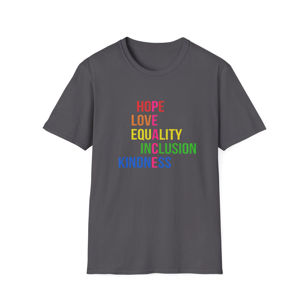 Peace Love Hope Equality Inclusion Unisex T-Shirt, Inspiring Graphic Tee, Positive Vibes Shirt, Activist Gift, Social Justice Clothing