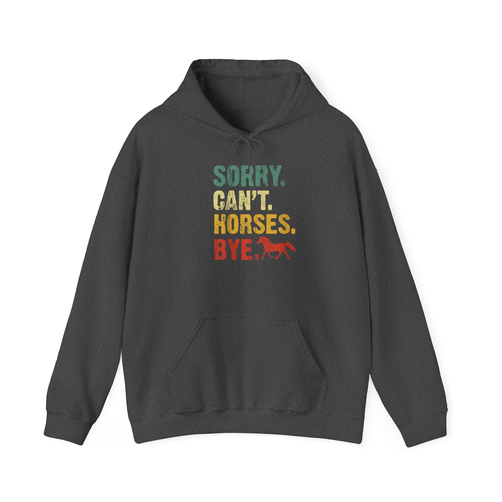Hoodie — "Sorry. Can’t. Horses. Bye." Retro Vintage Equestrian Sweatshirt Gift for Horse Lovers