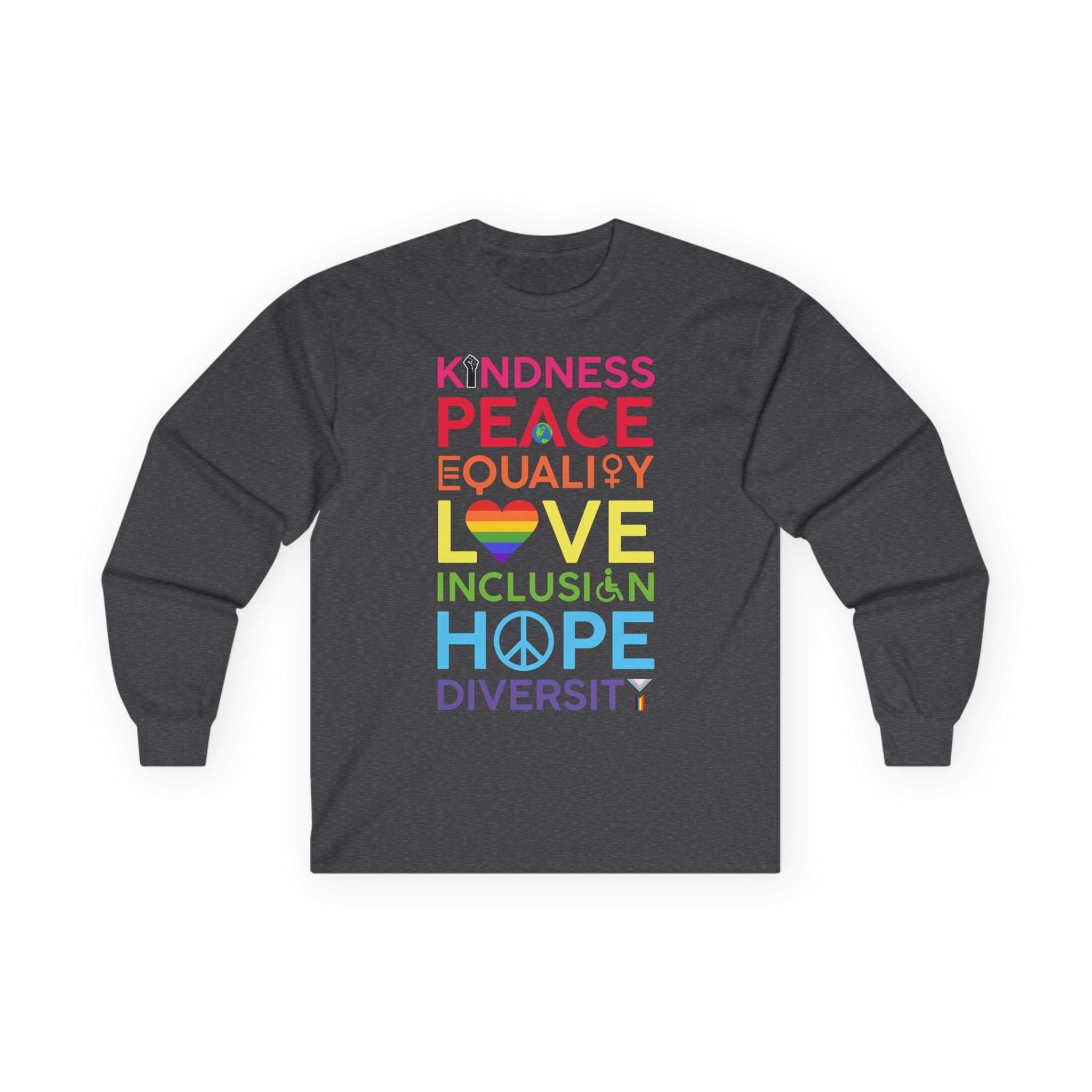 Kindness Peace Equality Love Long Sleeve Tee — Rainbow Inclusion & Diversity Shirt