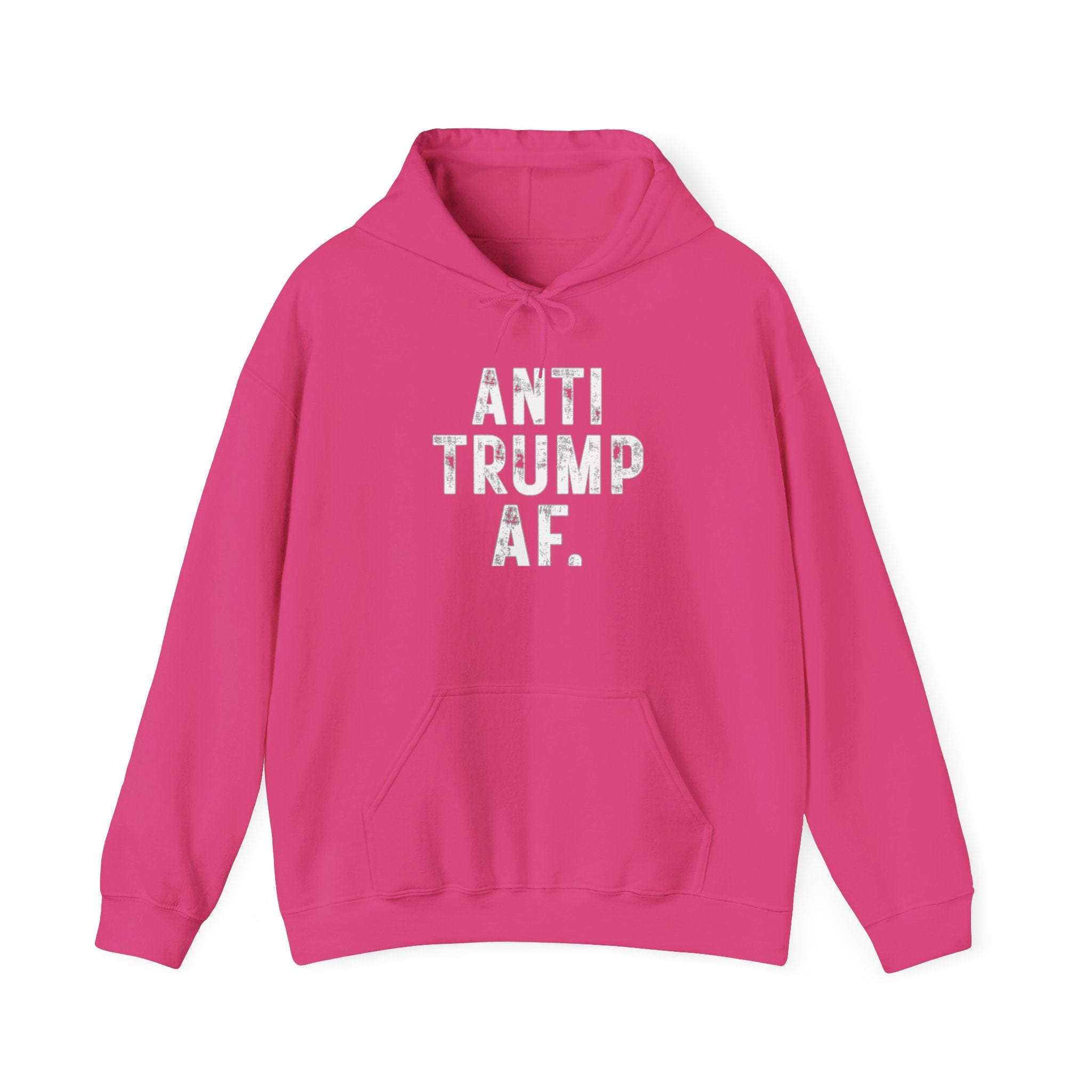 Anti Trump AF Hoodie — Political Protest Pullover for Activists