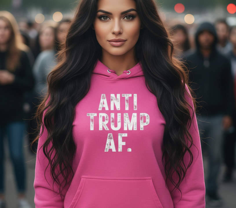 Anti Trump AF Hoodie — Political Protest Pullover for Activists