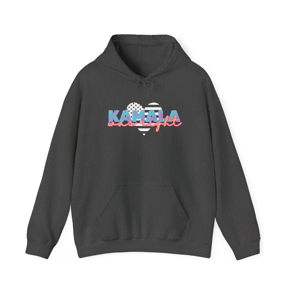 Hooded Sweatshirt Kamala Was Right Anti Trump Resist Colorful Unisex Heavy Blend Hoodie