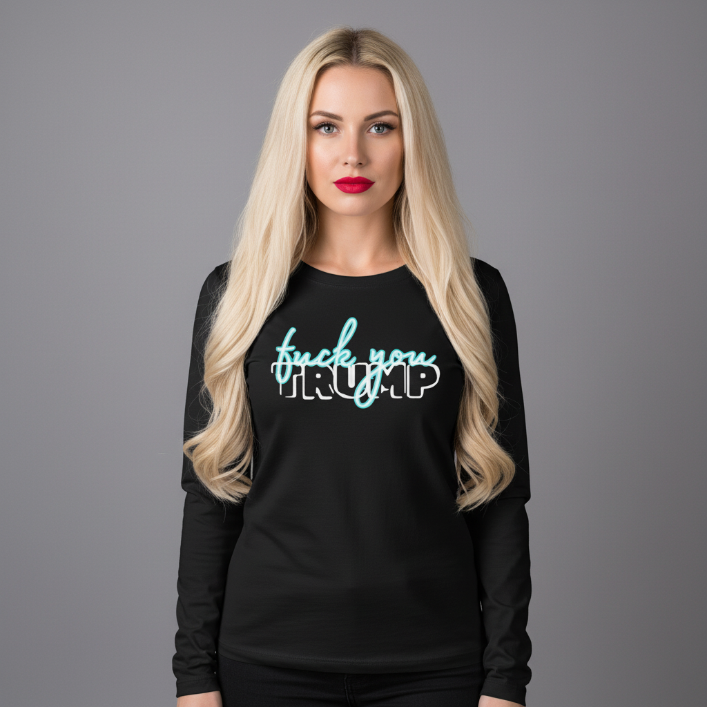 Black long-sleeve shirt with 'f*ck you Trump' text on a white background