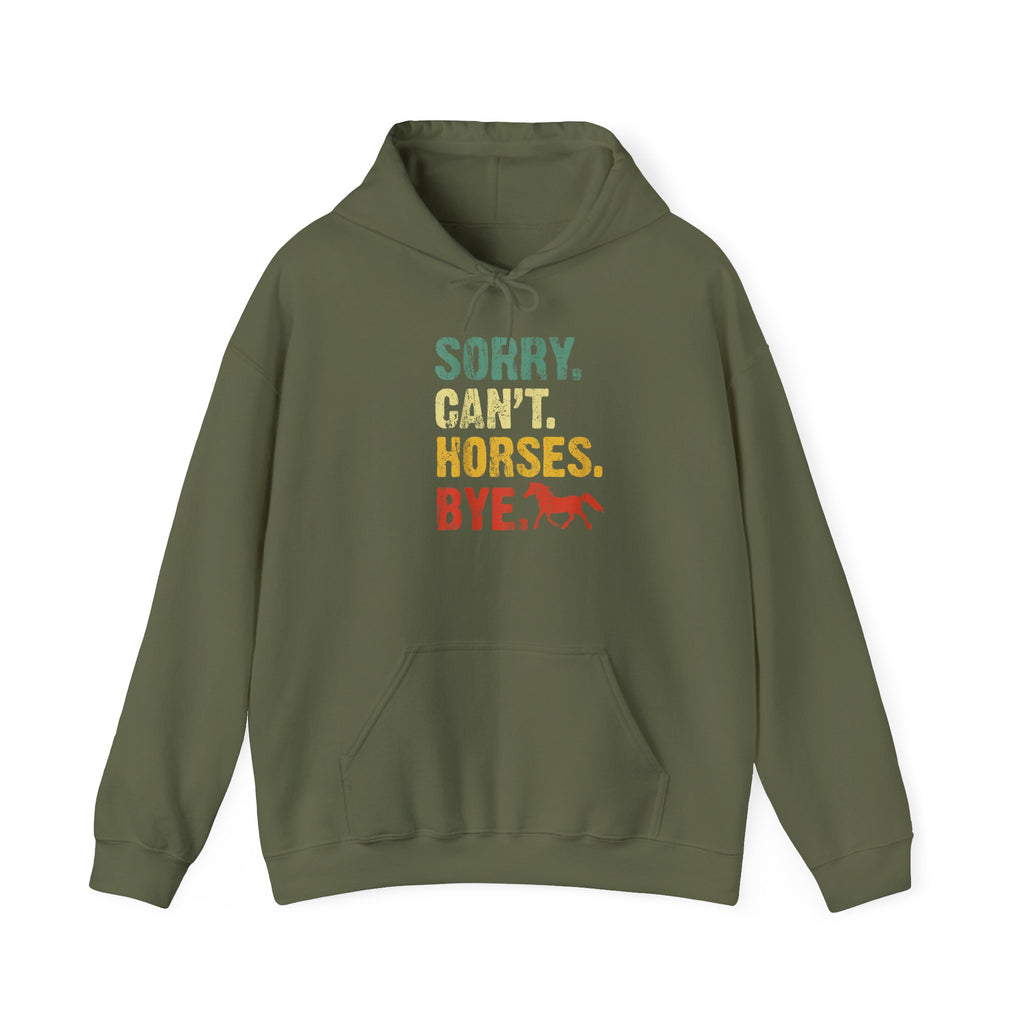Hoodie — "Sorry. Can’t. Horses. Bye." Retro Vintage Equestrian Sweatshirt Gift for Horse Lovers