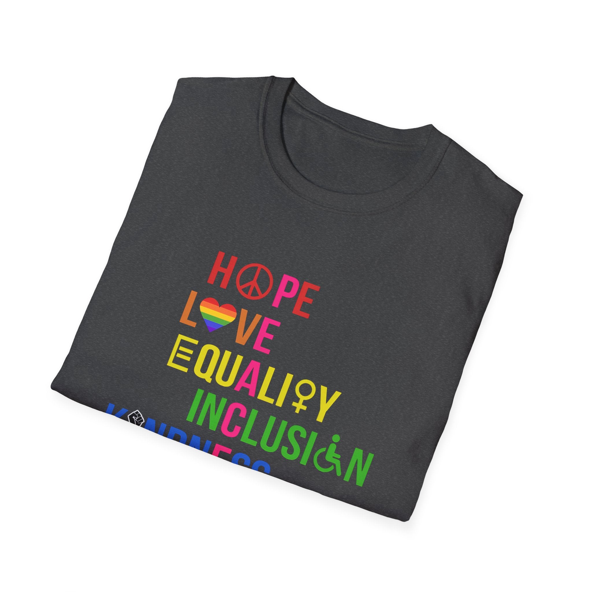 Hope Love Equality Inclusion Kindness Unisex T-Shirt, Anti Trump Tee, Activist Shirt, Protest Top, Social Justice Apparel Trending Liberal Gifts