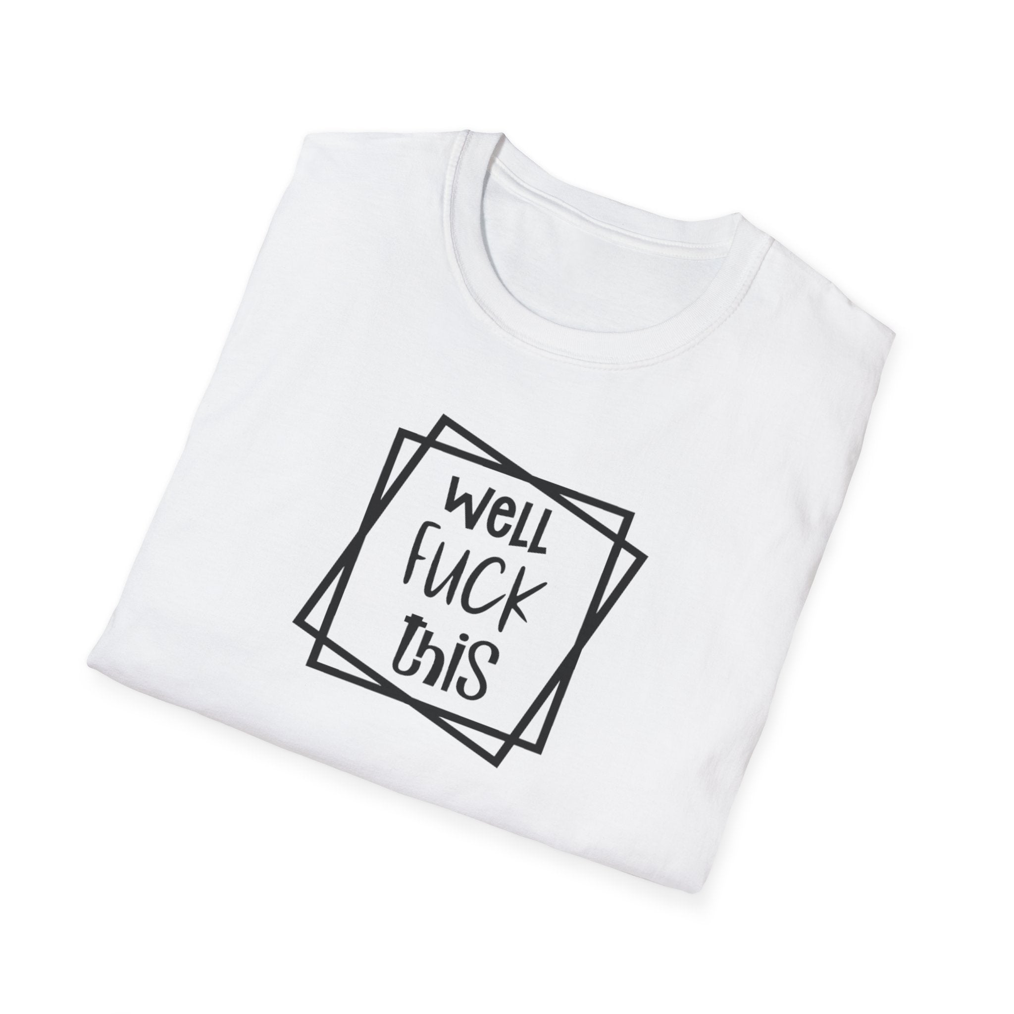 Funny Adults Unisex Softstyle T-Shirt, Sarcasm Tee, Humorous Graphic Shirt, Swear Word Gift, Comical Top Christmas Gift