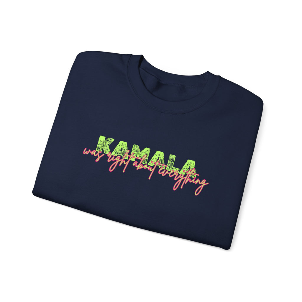 Crewneck Sweatshirt — "KAMALA was right about everything" Retro Script Design - Anti Trump No Dictator Resist Project 2025 Sweatshirt