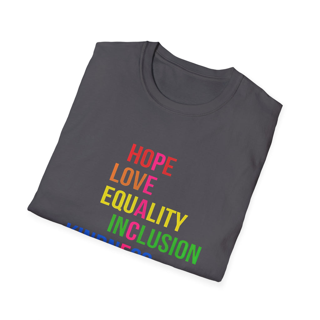 Peace Love Hope Equality Inclusion Unisex T-Shirt, Inspiring Graphic Tee, Positive Vibes Shirt, Activist Gift, Social Justice Clothing
