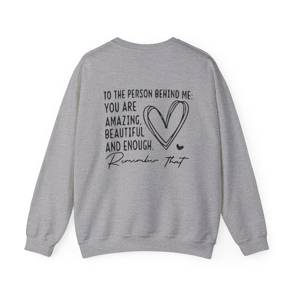 You Matter Crewneck Sweatshirt — Inspirational Mental Health Message Pullover "To The Person Behind Me..." Trending Shirt