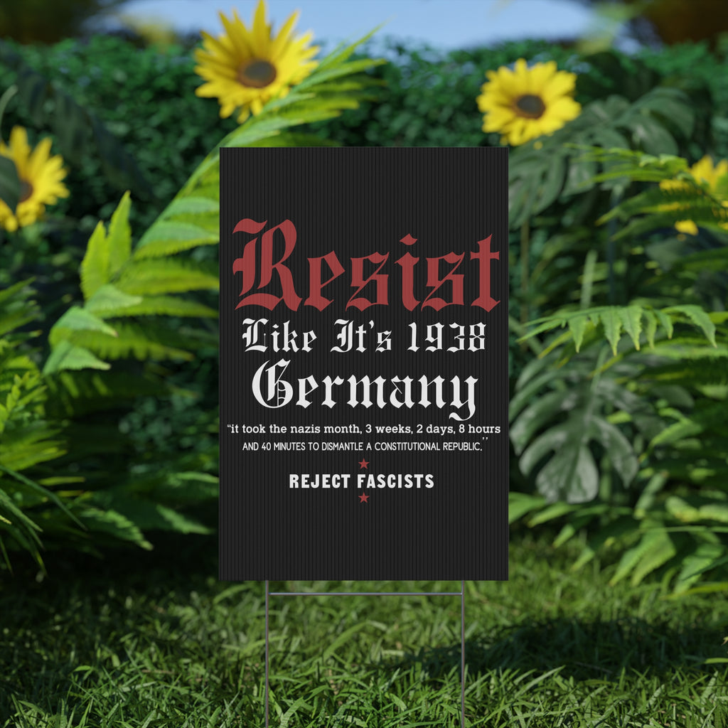 Political Protest Plastic Yard Sign, Anti Trump Resistance Decor, Resist Like 1938 Germany Placard, Activist Demonstration Poster, Election