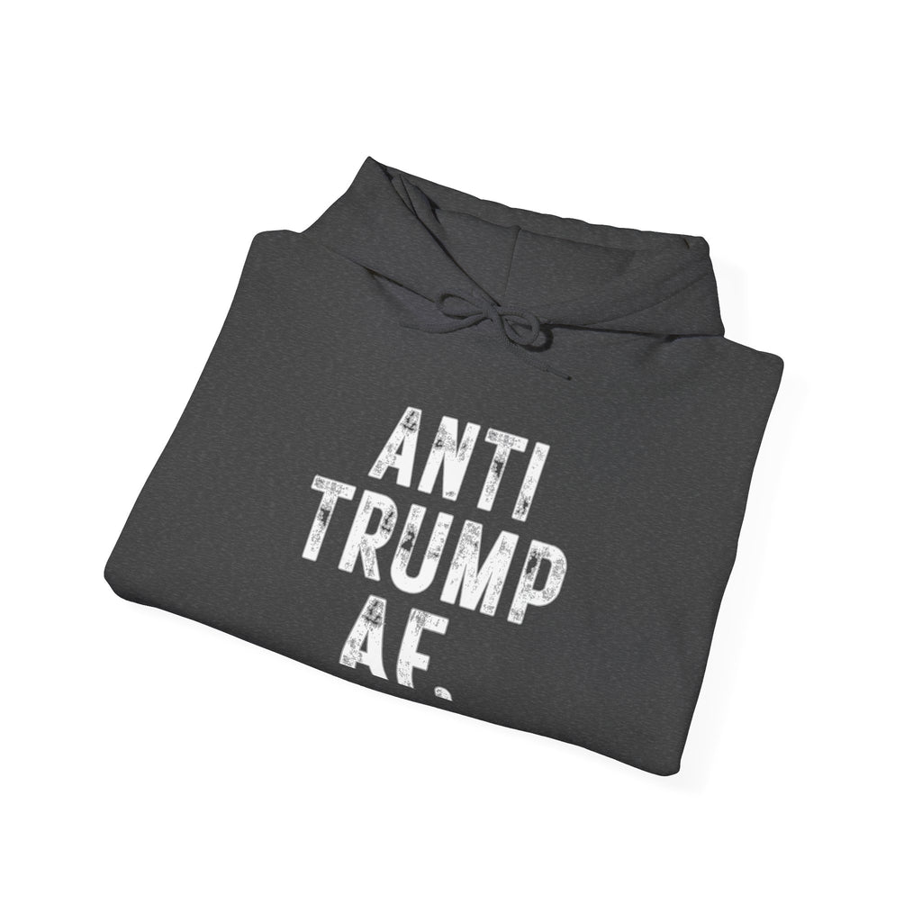 Anti Trump AF Hoodie — Political Protest Pullover for Activists