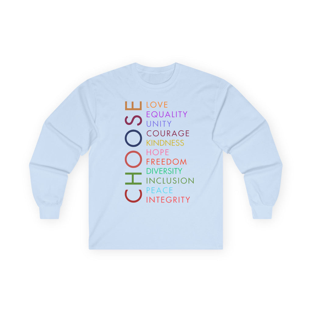 Choose — Inspirational Words Long Sleeve Tee (Love • Equality • Unity), Human Rights Activists Protest Shirt