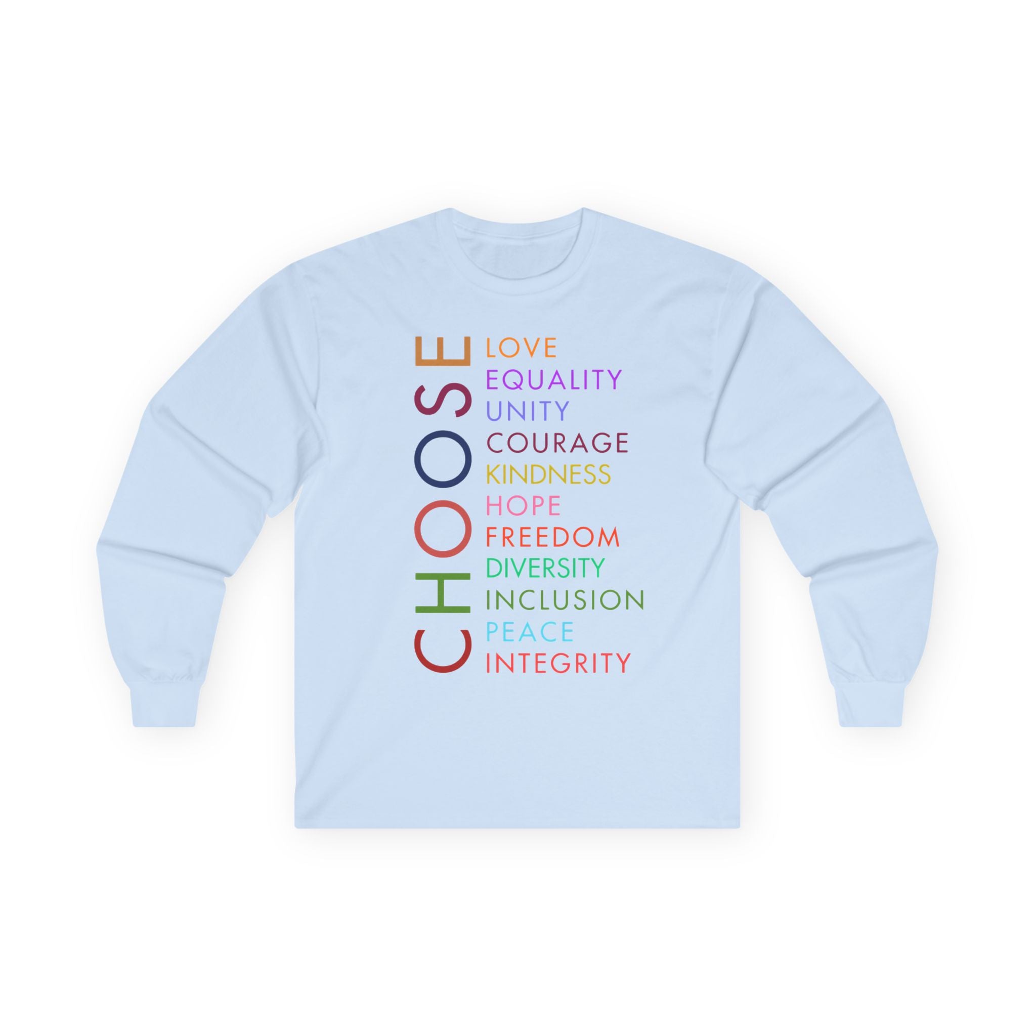 Choose — Inspirational Words Long Sleeve Tee (Love • Equality • Unity), Human Rights Activists Protest Shirt
