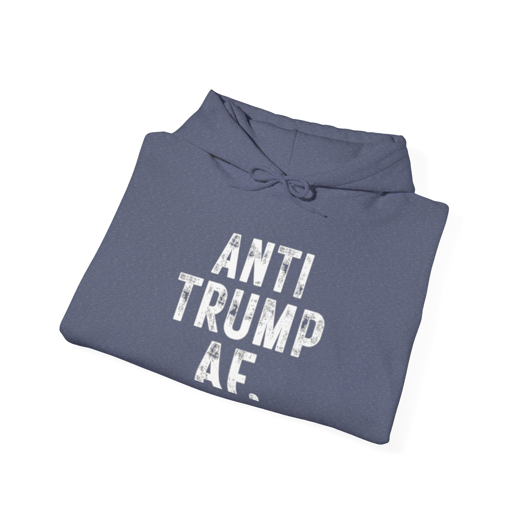 Anti Trump AF Hoodie — Political Protest Pullover for Activists