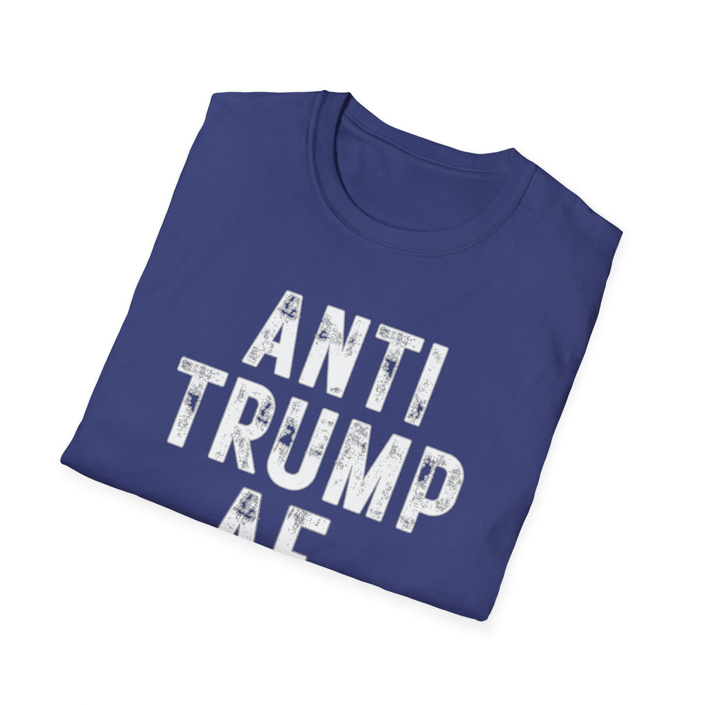 Anti Trump AF T-Shirt — Bold Political Protest Tee