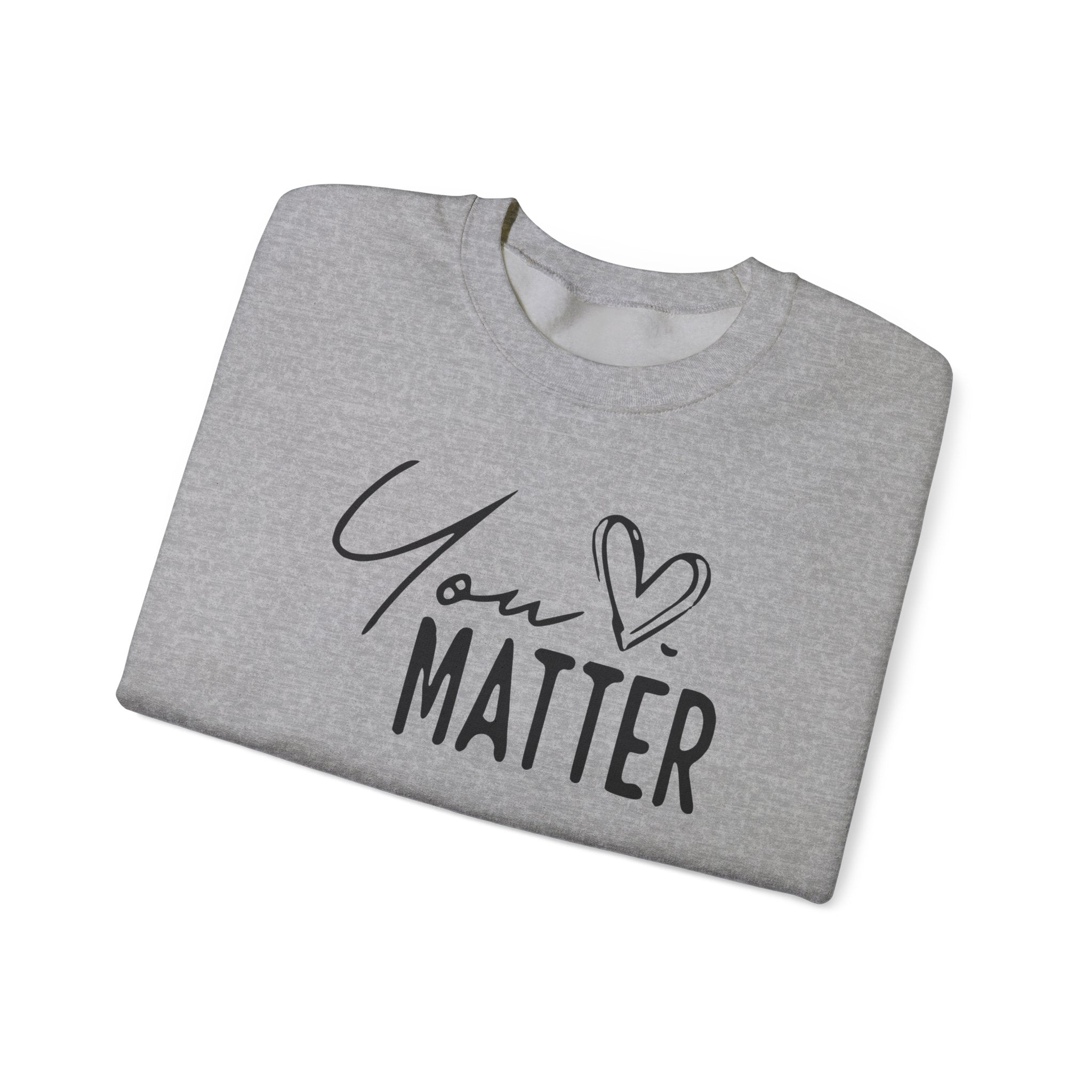 You Matter Crewneck Sweatshirt — Inspirational Mental Health Message Pullover "To The Person Behind Me..." Trending Shirt