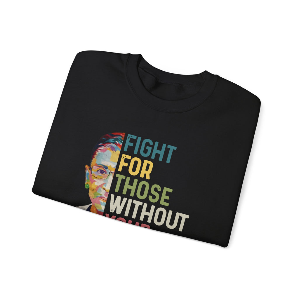 Crewneck Sweatshirt — "Fight For Those Without Your Privilege" Social Justice Sweatshirt, Human Rights Activists Protest Sweatshirt