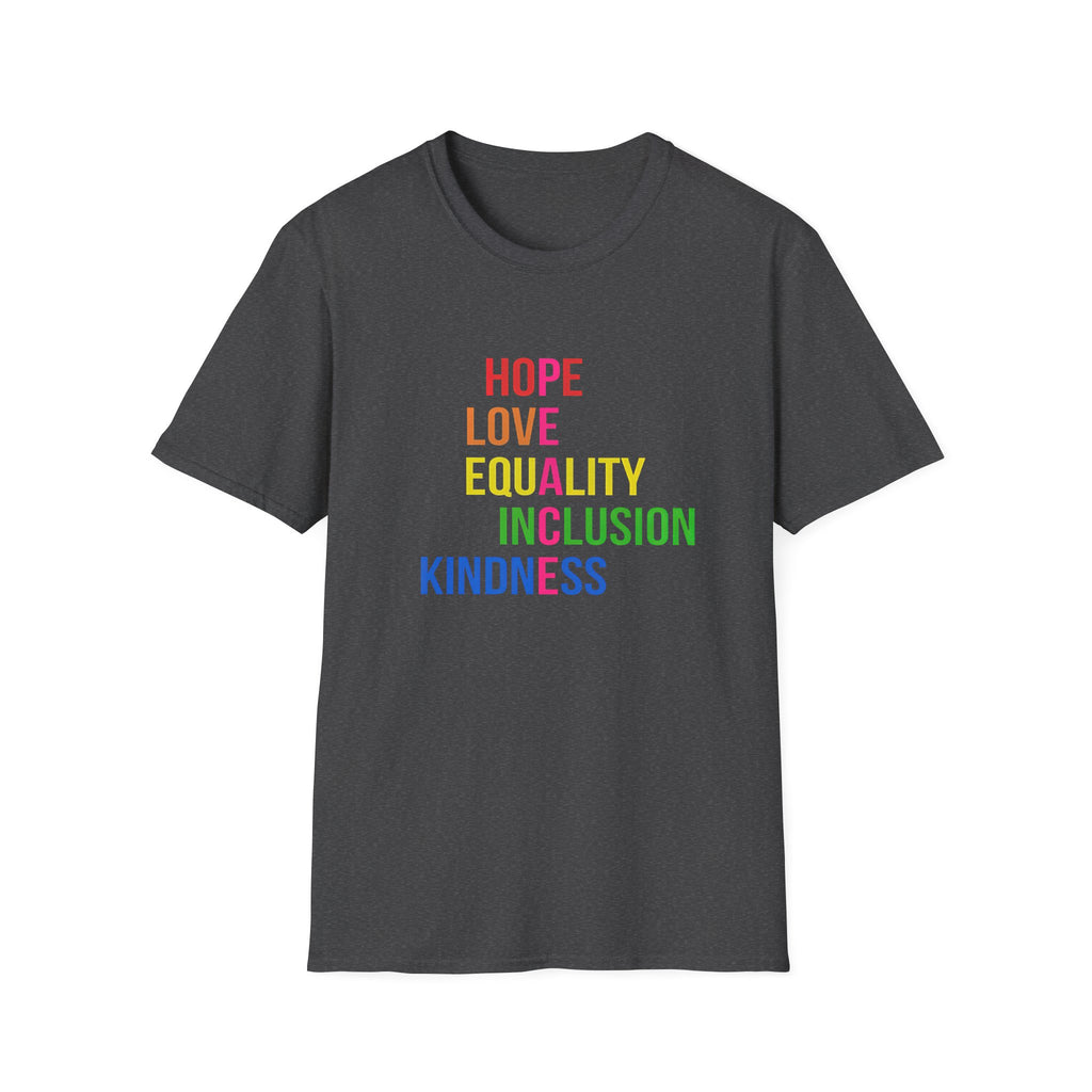 Peace Love Hope Equality Inclusion Unisex T-Shirt, Inspiring Graphic Tee, Positive Vibes Shirt, Activist Gift, Social Justice Clothing