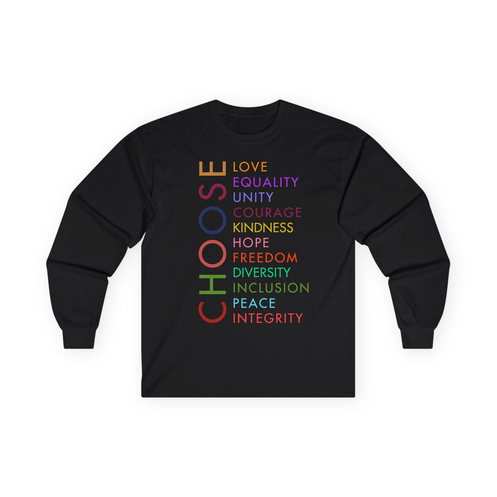 Choose — Inspirational Words Long Sleeve Tee (Love • Equality • Unity), Human Rights Activists Protest Shirt