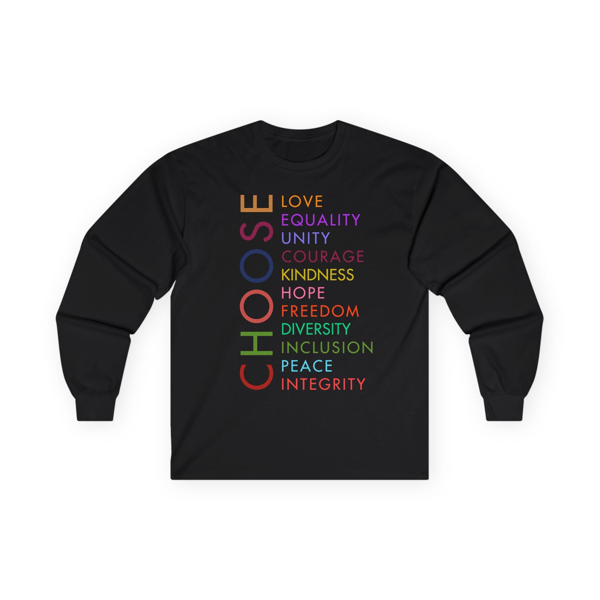 Choose — Inspirational Words Long Sleeve Tee (Love • Equality • Unity), Human Rights Activists Protest Shirt