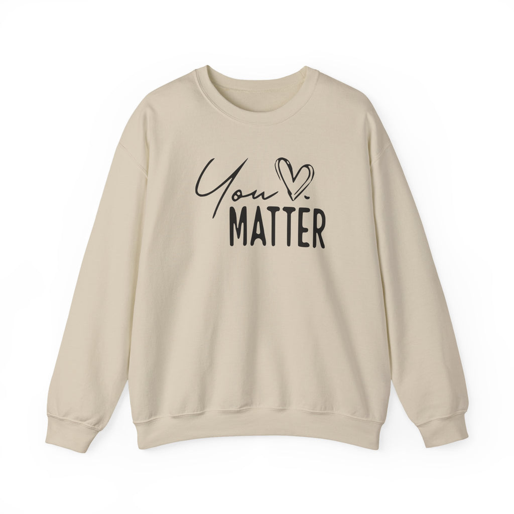 You Matter Crewneck Sweatshirt — Inspirational Mental Health Message Pullover "To The Person Behind Me..." Trending Shirt