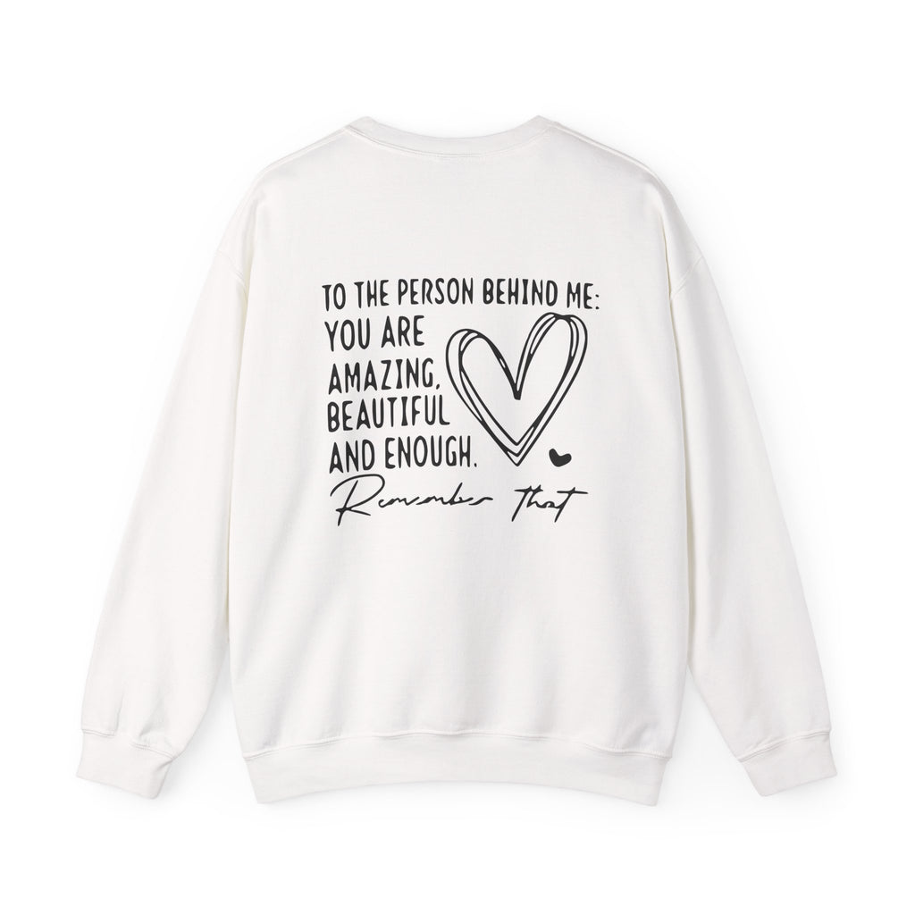 You Matter Crewneck Sweatshirt — Inspirational Mental Health Message Pullover "To The Person Behind Me..." Trending Shirt