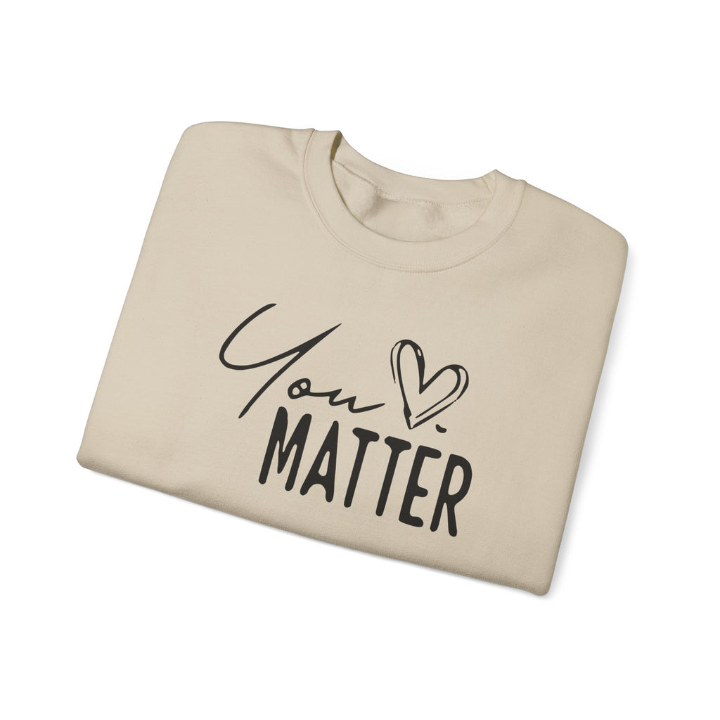 You Matter Crewneck Sweatshirt — Inspirational Mental Health Message Pullover "To The Person Behind Me..." Trending Shirt