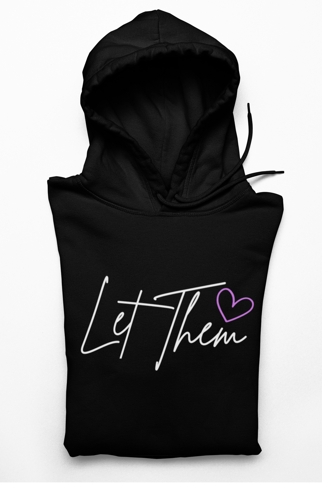 Let Them Motivational Hoodie - Mental Health, Inspirational, Trending, Unisex Sweatshirt, Gift for Him or Her, Positive Quote Apparel