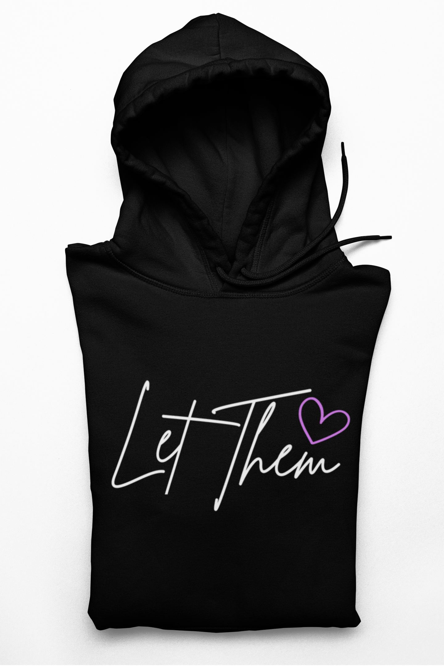 Let Them Motivational Hoodie - Mental Health, Inspirational, Trending, Unisex Sweatshirt, Gift for Him or Her, Positive Quote Apparel