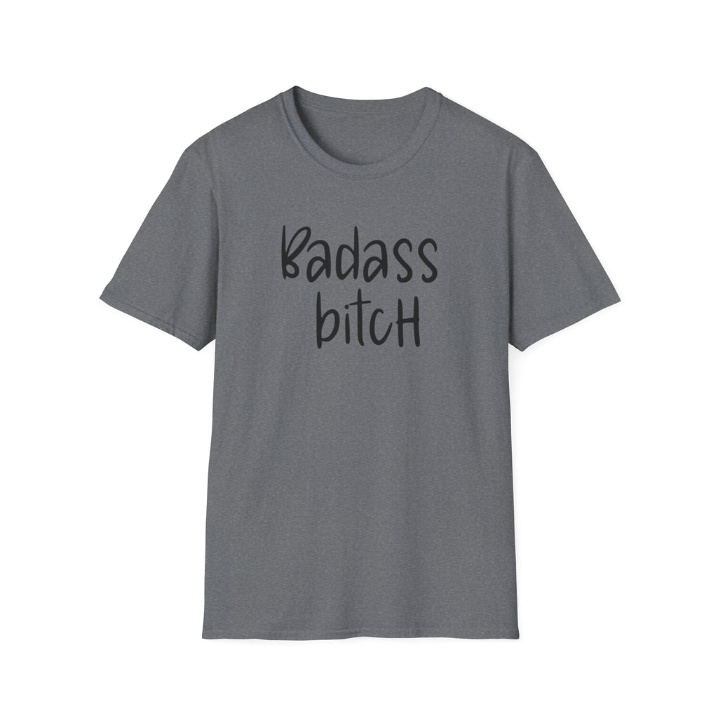 Feminist Unisex T-Shirt, Badass Bitch Tee, Womens Rights Shirt, Sarcasm Gift For Her, Adult Humor Top, Activist Clothing