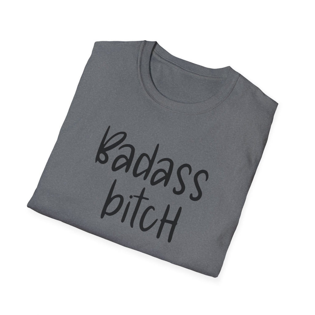 Feminist Unisex T-Shirt, Badass Bitch Tee, Womens Rights Shirt, Sarcasm Gift For Her, Adult Humor Top, Activist Clothing