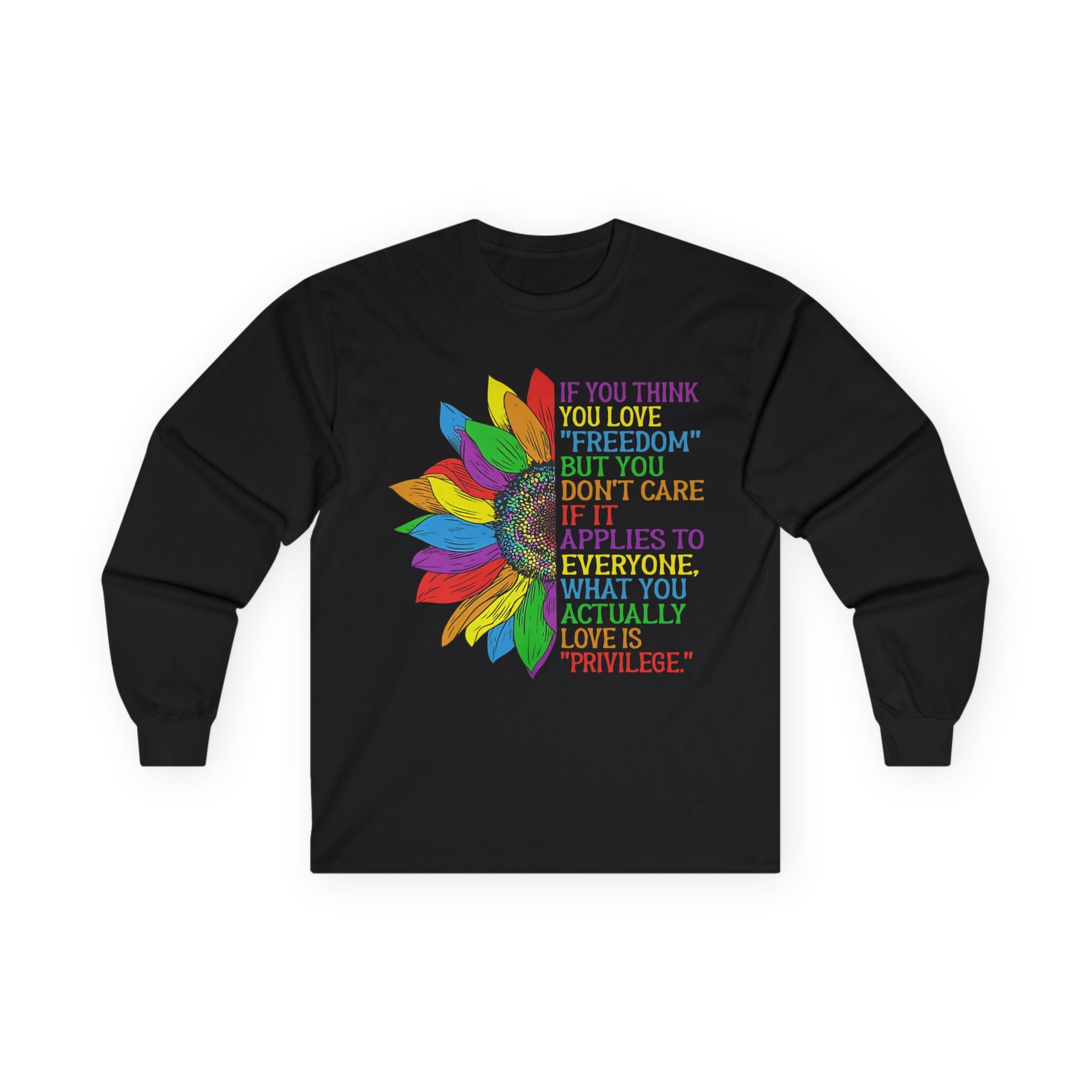 Long Sleeve Tee — Rainbow Feather Quote “If You Think Freedom…” Equality Human Rights Activists Protest Shirt
