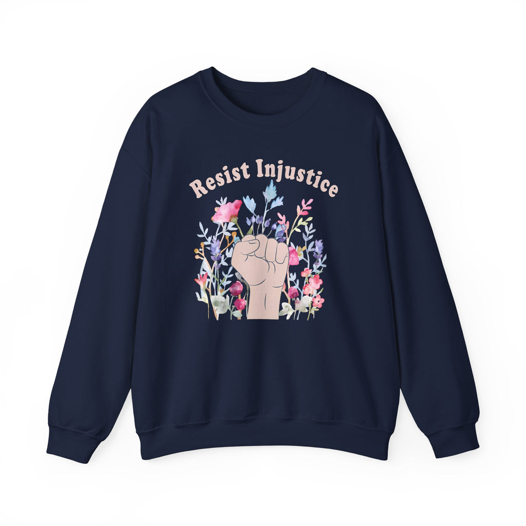 Resist Injustice Crewneck Sweatshirt — Floral Raised Fist Protest Pullover - Human Rights Activists Protest Shirt