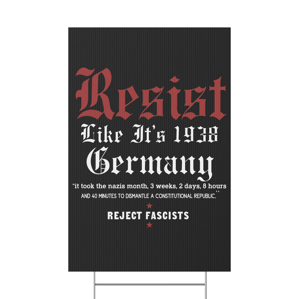 Political Protest Plastic Yard Sign, Anti Trump Resistance Decor, Resist Like 1938 Germany Placard, Activist Demonstration Poster, Election