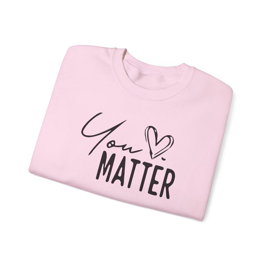 You Matter Crewneck Sweatshirt — Inspirational Mental Health Message Pullover "To The Person Behind Me..." Trending Shirt