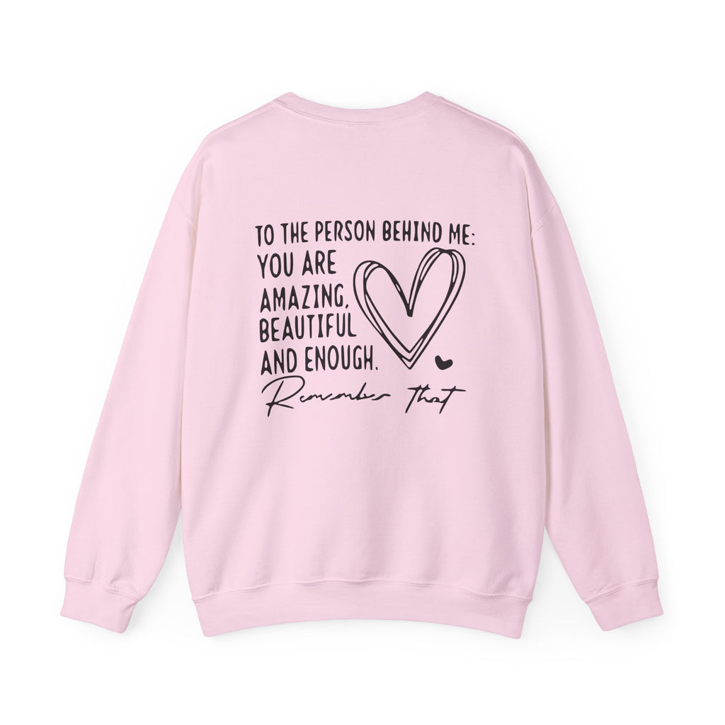 You Matter Crewneck Sweatshirt — Inspirational Mental Health Message Pullover "To The Person Behind Me..." Trending Shirt
